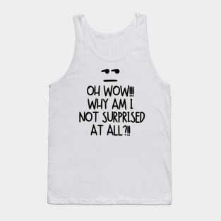 Oh wow! Why am I not surprised at all?! Tank Top